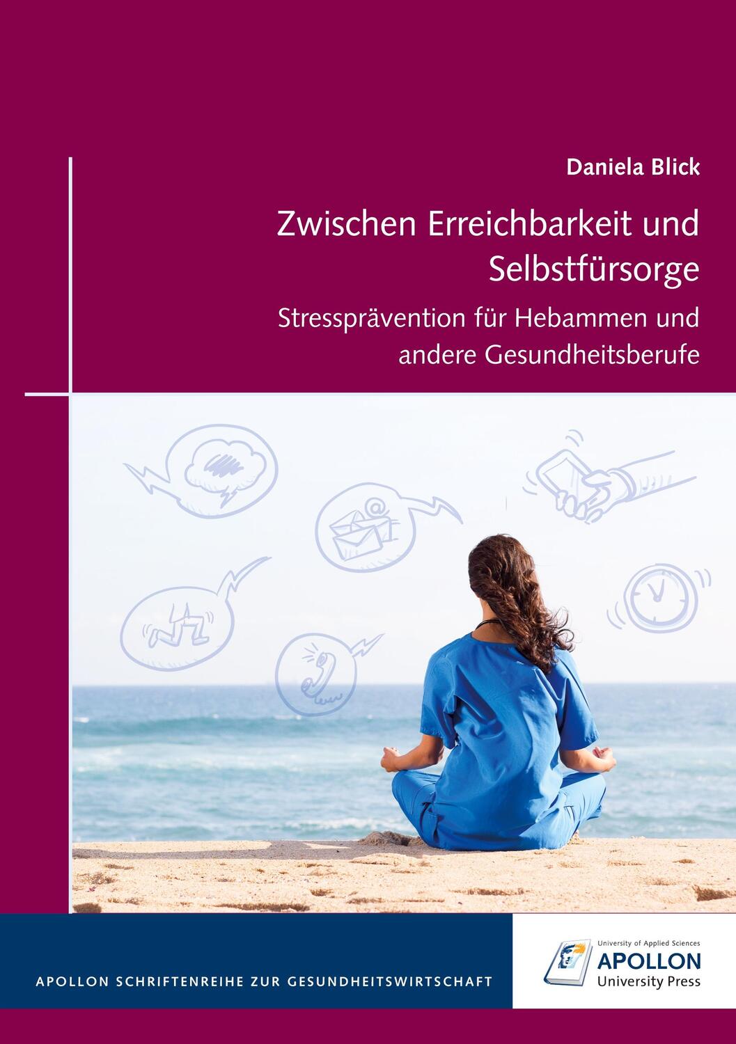 Cover: 9783943001884 | Zwischen Erreichbarkeit und Selbstfürsorge | Daniela Blick | Buch