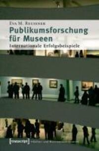 Cover: 9783837613476 | Publikumsforschung für Museen | Eva M Reussner | Taschenbuch | 432 S.