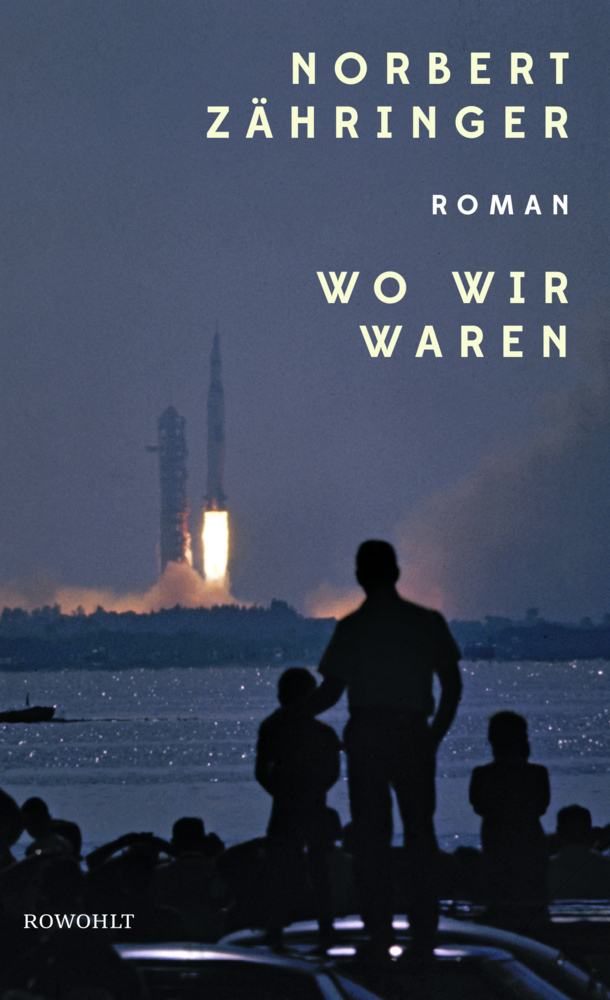 Cover: 9783498076696 | Wo wir waren | Norbert Zähringer | Buch | 2019 | Rowohlt, Hamburg