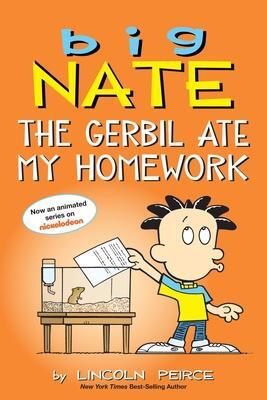 Cover: 9781524860653 | Big Nate: The Gerbil Ate My Homework | Lincoln Peirce | Taschenbuch