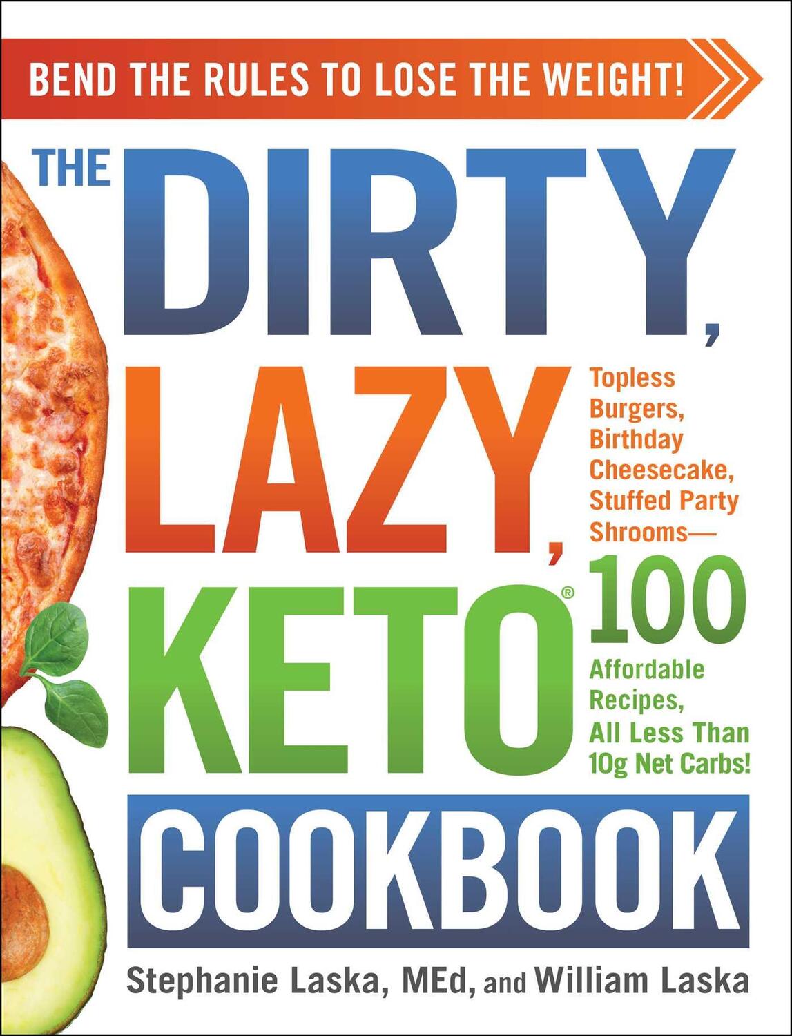 Cover: 9781507212301 | The DIRTY, LAZY, KETO Cookbook | Bend the Rules to Lose the Weight!