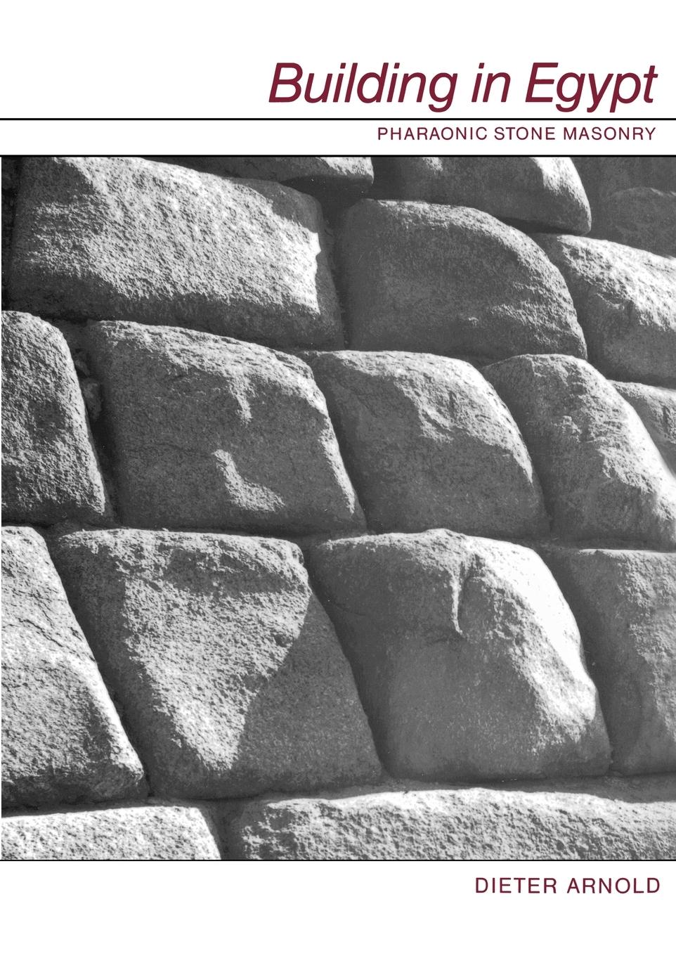 Cover: 9780195113747 | Building in Egypt | Pharaonic Stone Masonry | Dieter Arnold | Buch