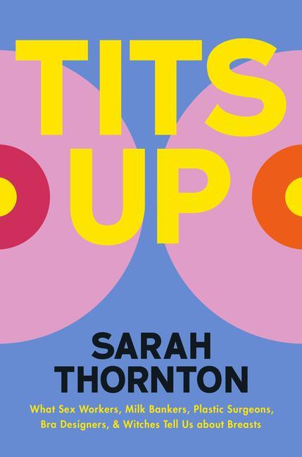 Cover: 9780393881028 | Tits Up | Sarah Thornton | Buch | Englisch | 2024 | EAN 9780393881028
