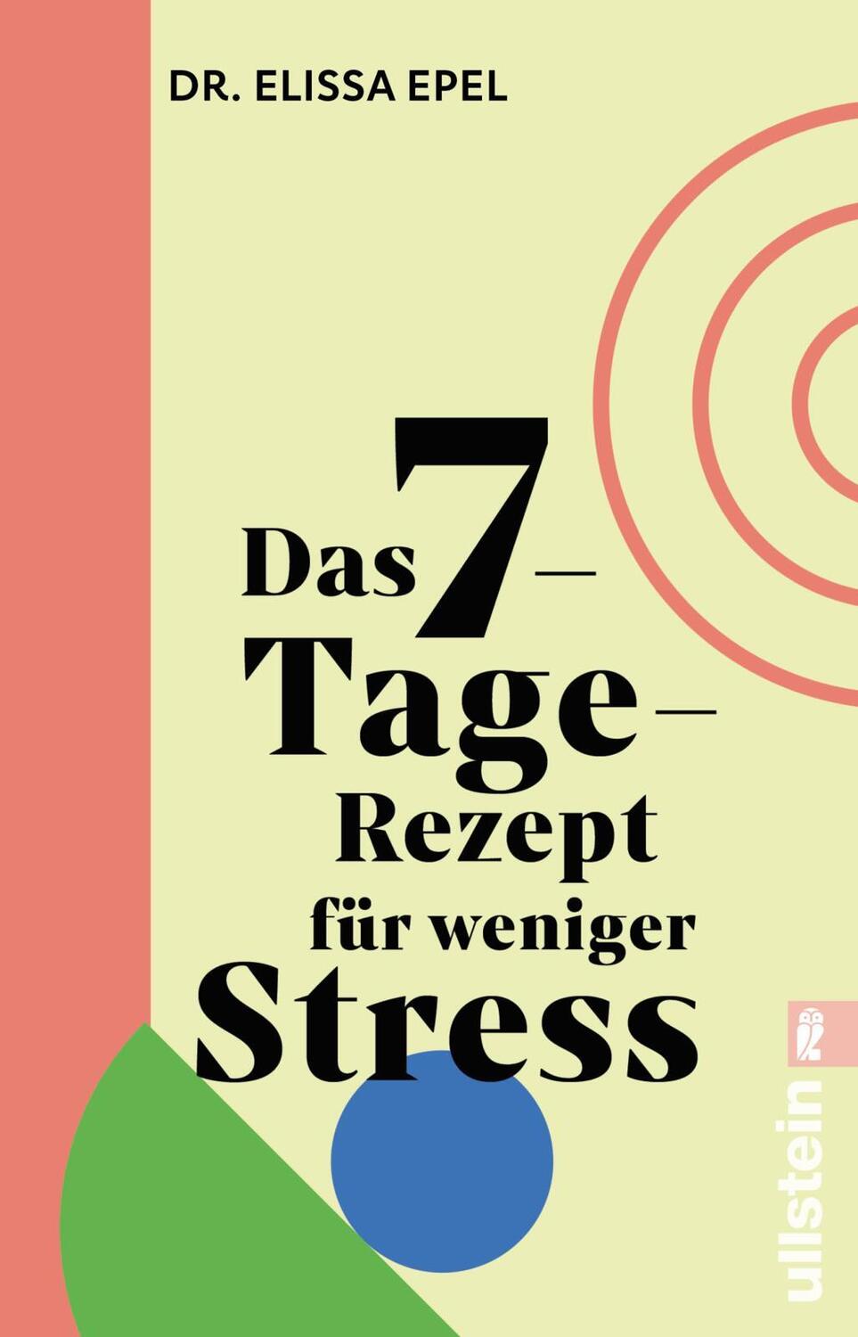 Cover: 9783548068664 | Das 7-Tage-Rezept für weniger Stress | Elissa Epel | Taschenbuch