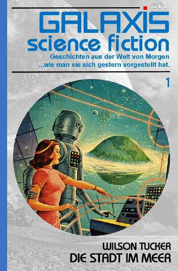 Cover: 9783754953419 | GALAXIS SCIENCE FICTION, Band 1: DIE STADT IM MEER | Wilson Tucker