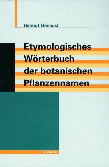 Cover: 9783764323905 | Etymologisches Wörterbuch der botanischen Pflanzennamen | Genaust