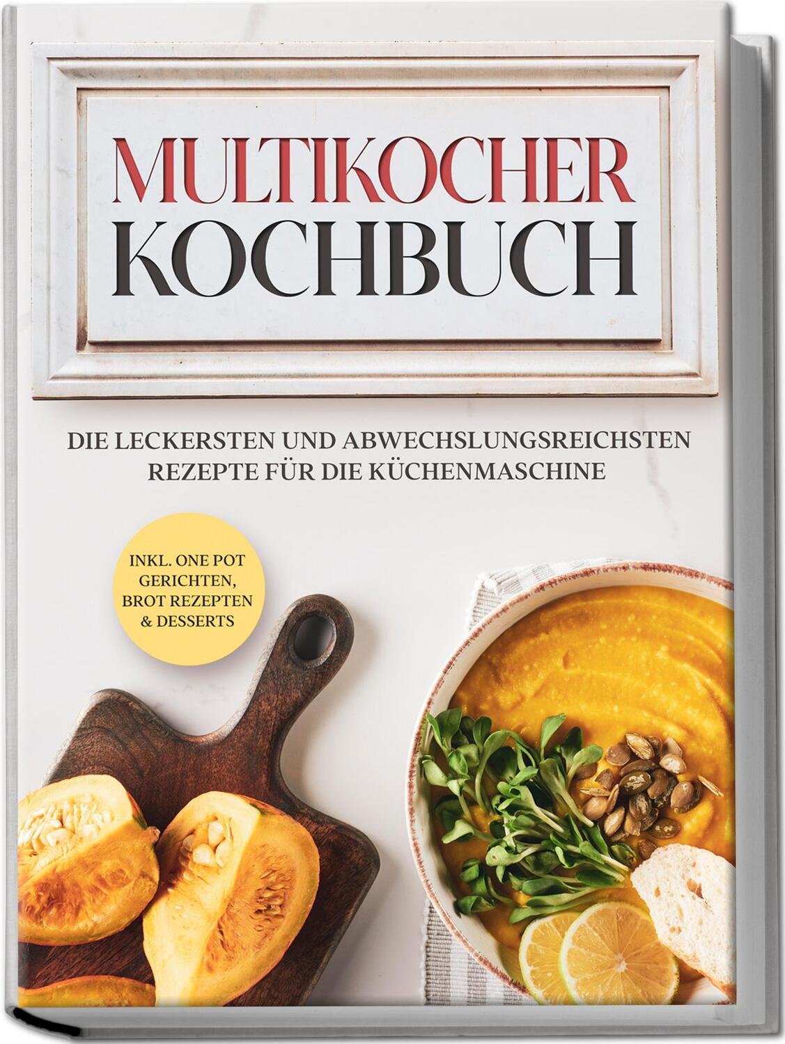 Cover: 9783969306574 | Multikocher Kochbuch: Die leckersten und abwechslungsreichsten...