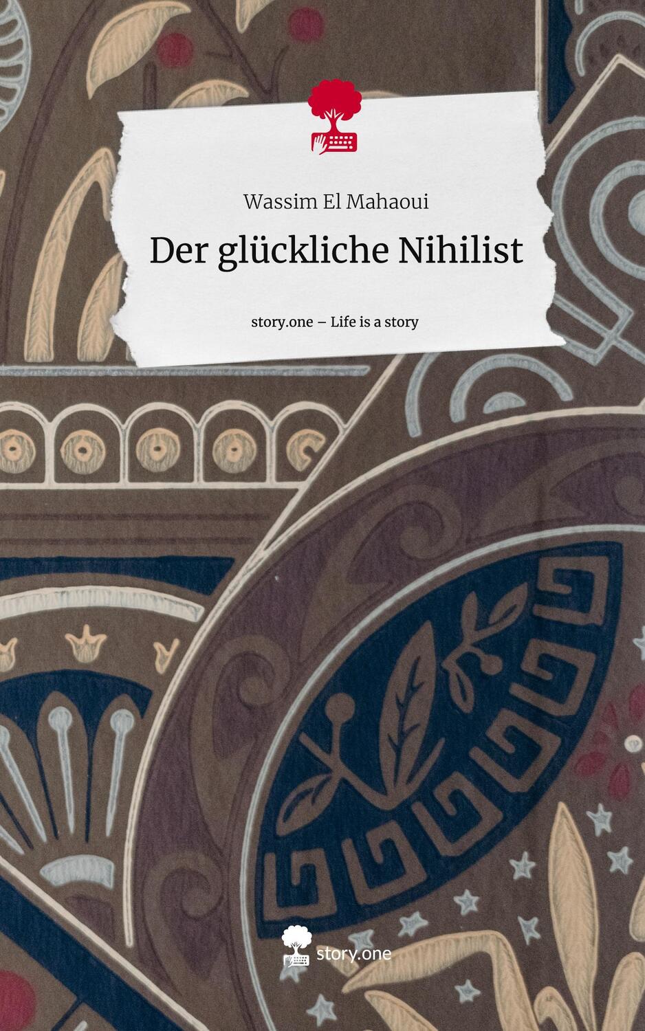 Cover: 9783711537218 | Der glückliche Nihilist. Life is a Story - story.one | Mahaoui | Buch