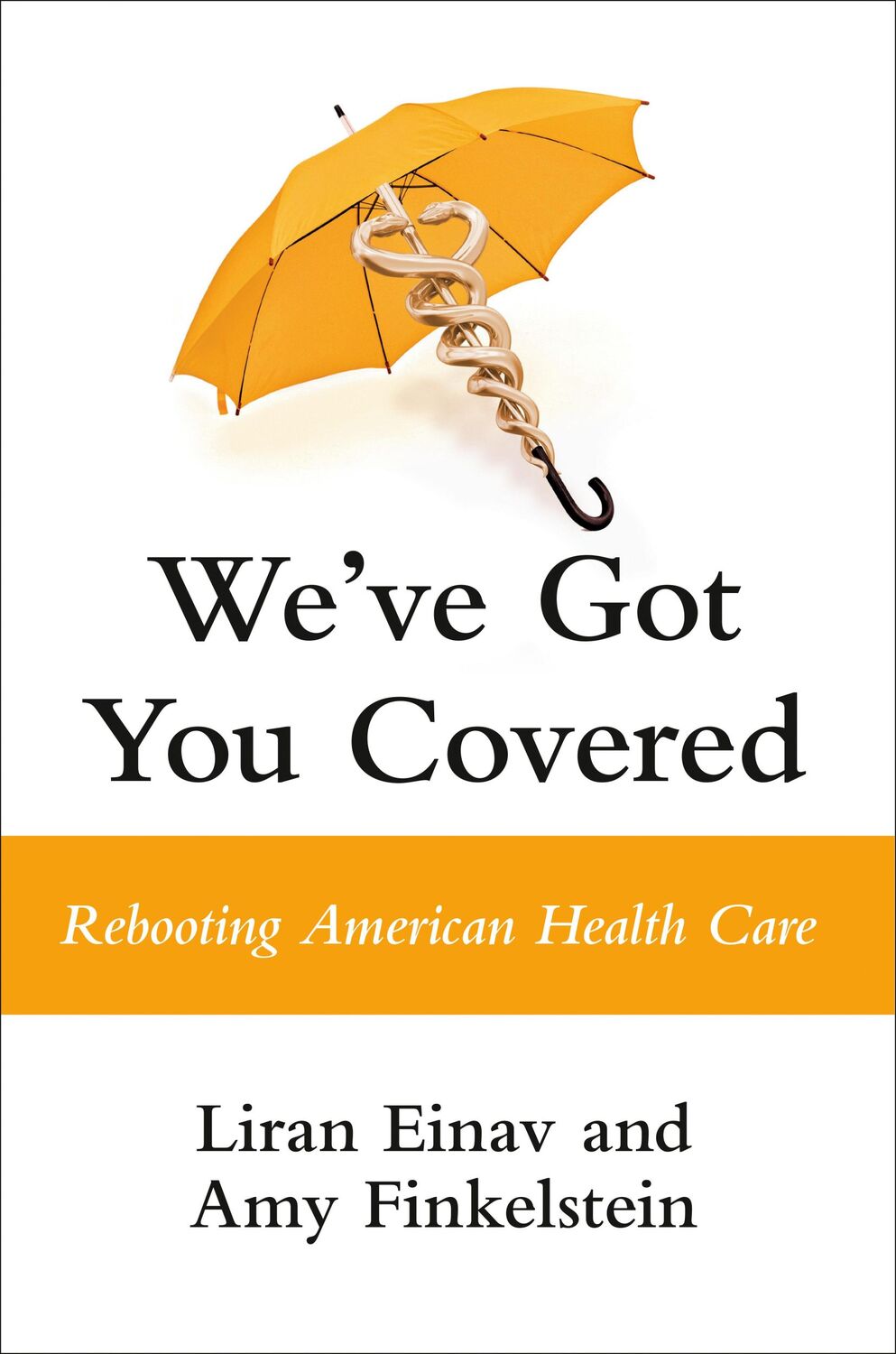 Cover: 9780593421239 | We've Got You Covered | Rebooting American Health Care | Einav (u. a.)