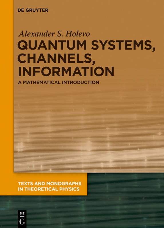 Cover: 9783110642247 | Quantum Systems, Channels, Information | A Mathematical Introduction