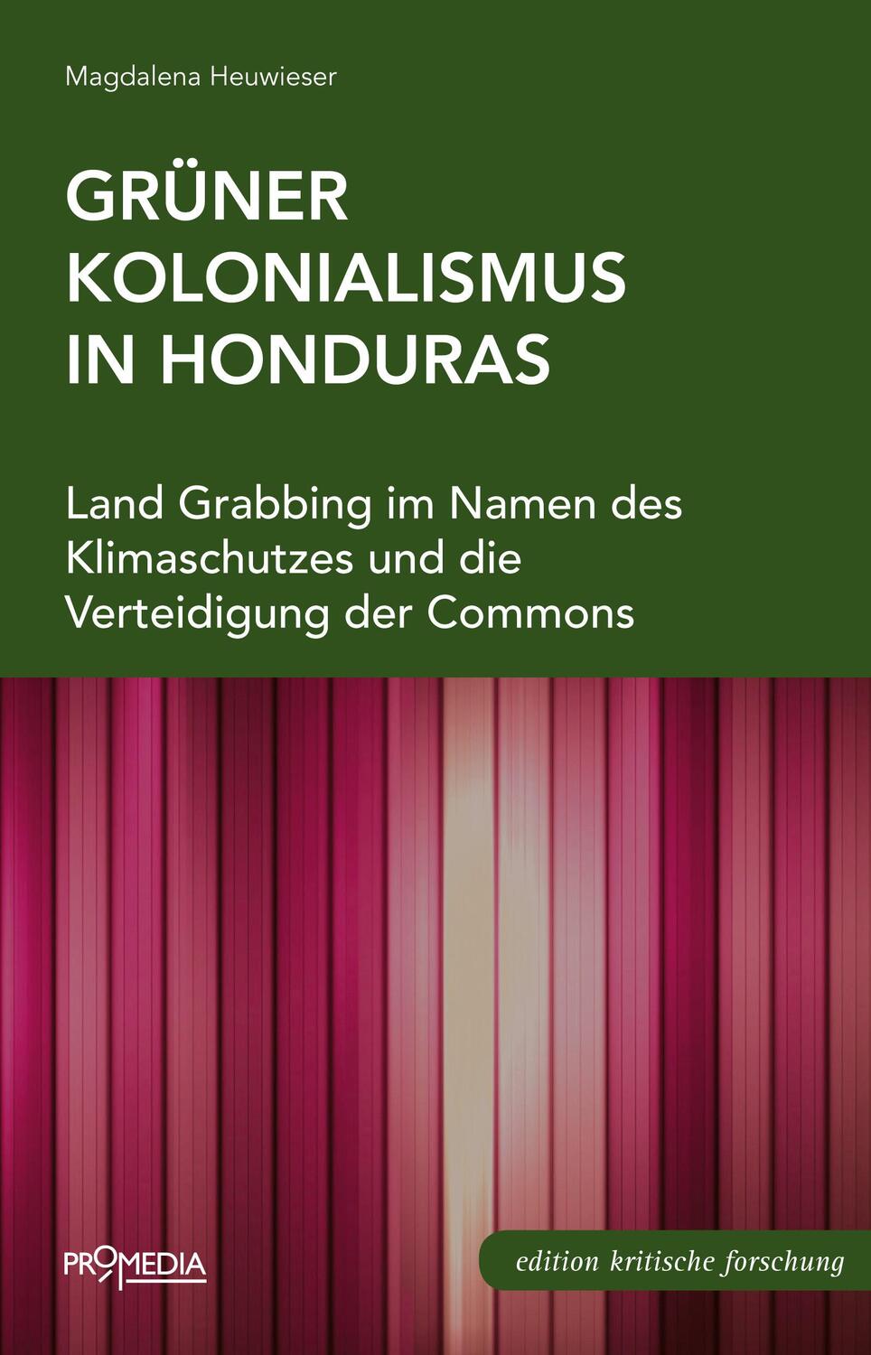 Cover: 9783853713914 | Grüner Kolonialismus in Honduras | Magdalena Heuwieser | Taschenbuch