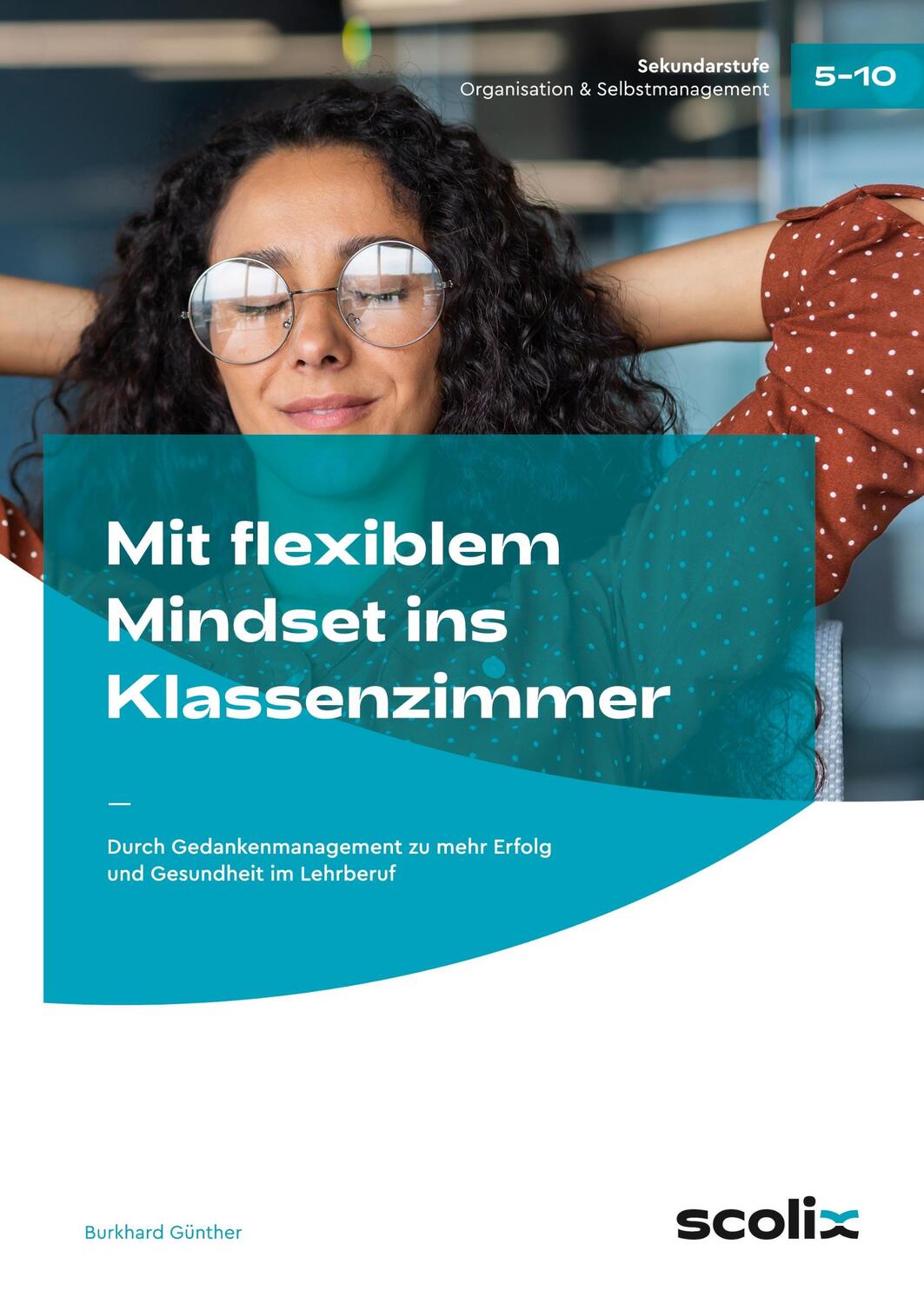 Cover: 9783403107613 | Mit flexiblem Mindset ins Klassenzimmer | Burkhard Günther | Buch