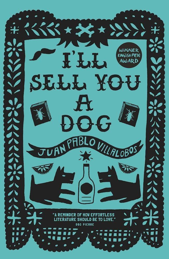 Cover: 9781908276742 | I'll Sell You a Dog | Juan Pablo Villalobos | Taschenbuch | Englisch