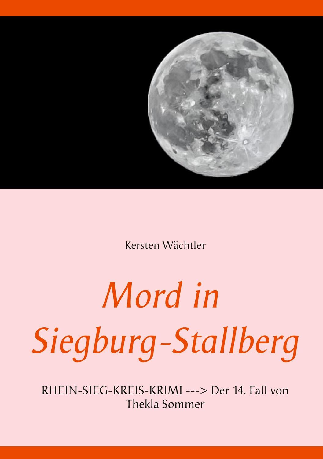 Cover: 9783752670707 | Mord in Siegburg-Stallberg | Kersten Wächtler | Taschenbuch