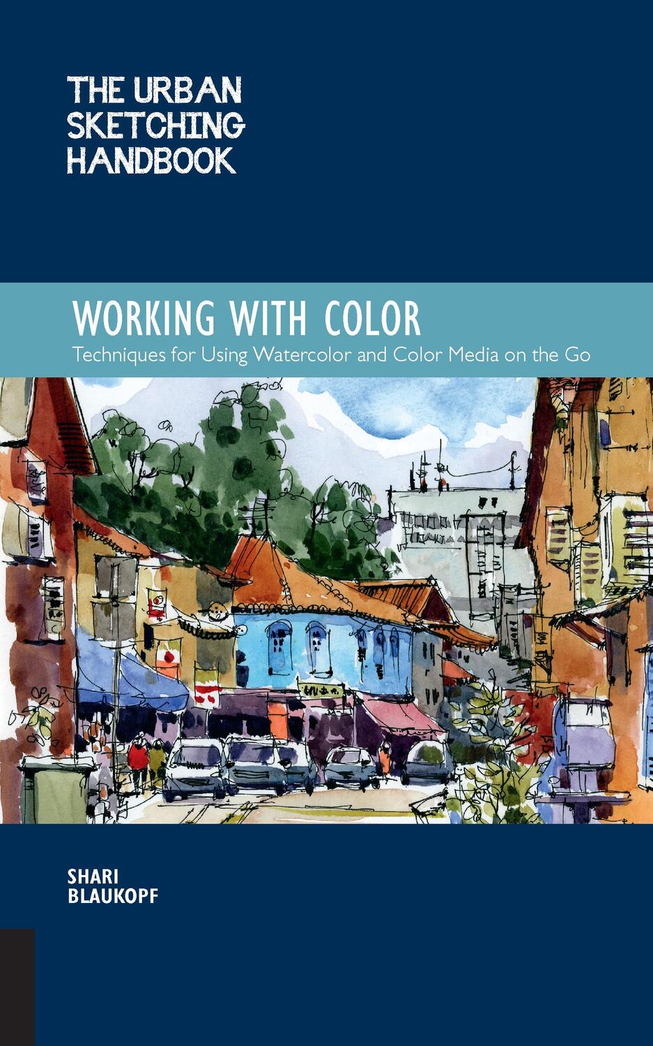 Cover: 9781631596803 | The Urban Sketching Handbook Working with Color | Shari Blaukopf