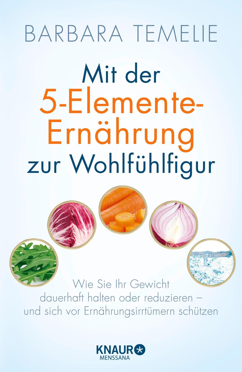 Cover: 9783426656020 | Mit der 5-Elemente-Ernährung zur Wohlfühlfigur | Barbara Temelie