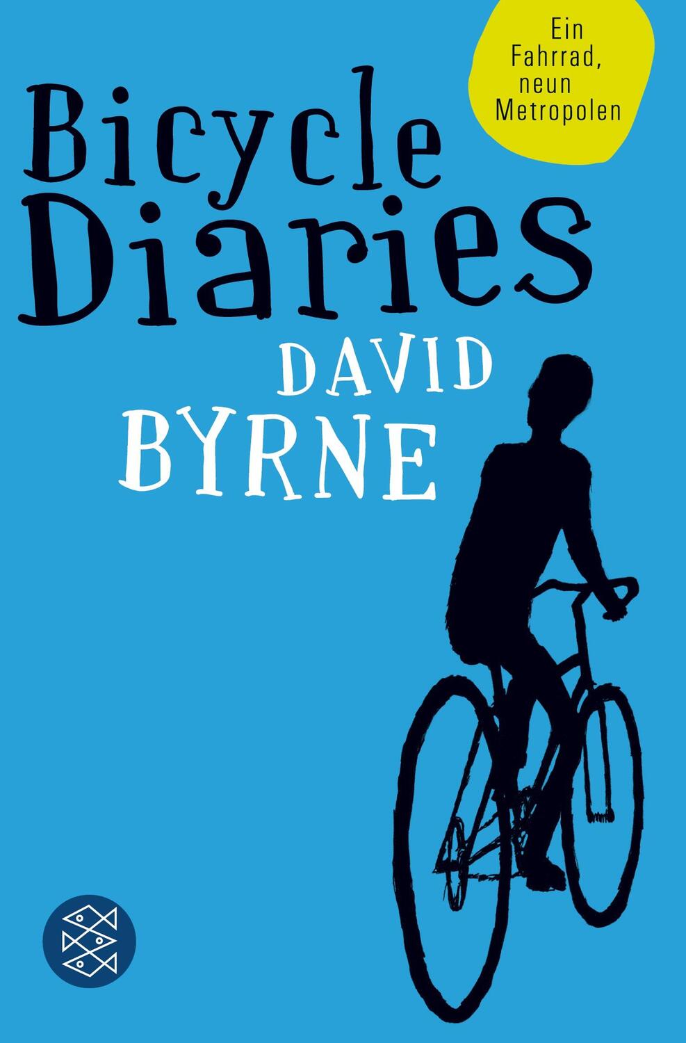 Cover: 9783596185689 | Bicycle Diaries | Ein Fahrrad, neun Metropolen | David Byrne | Buch