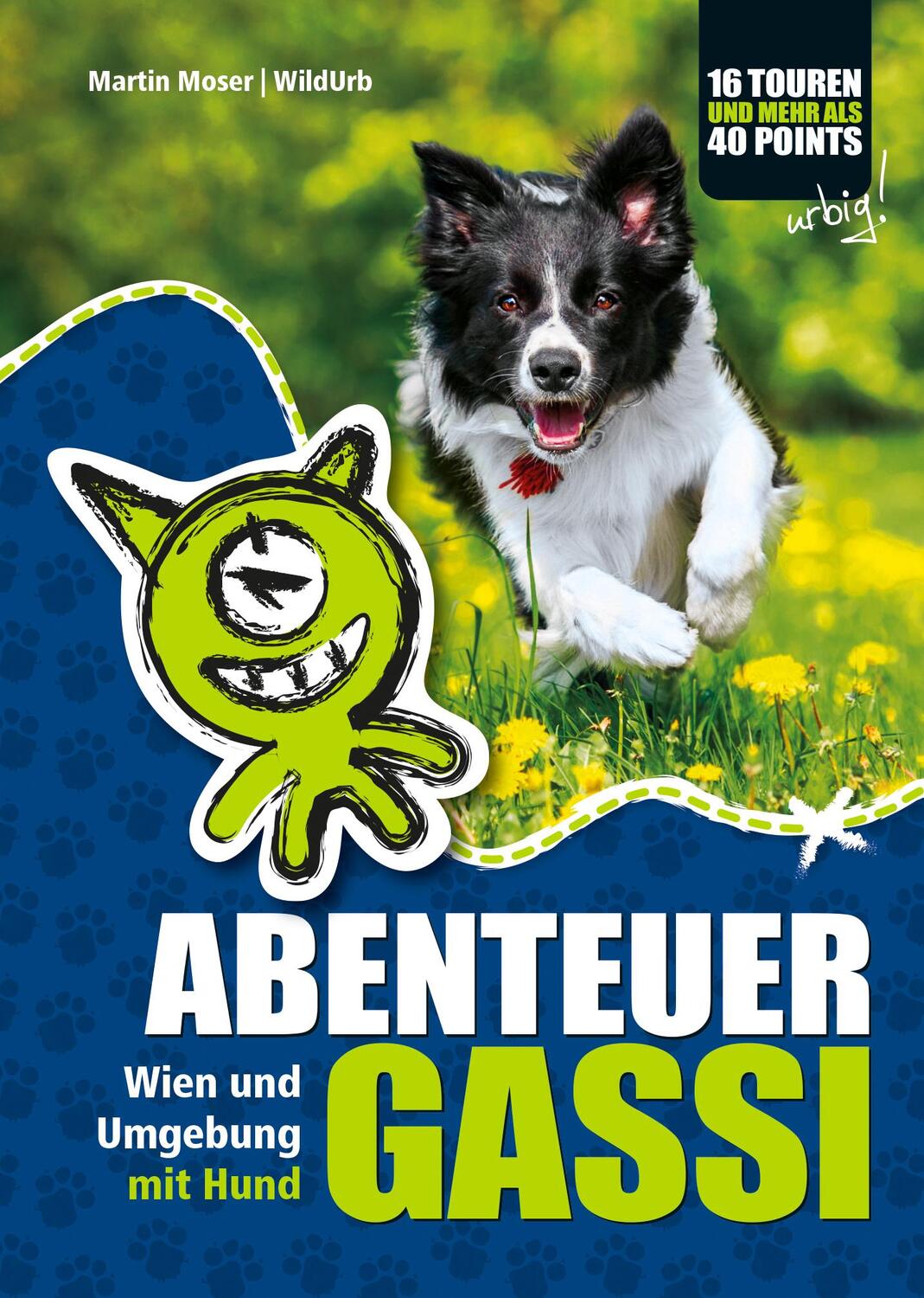 Cover: 9783902999030 | Abenteuer Gassi | Wien und Umgebung mit Hund | Martin Moser | Buch