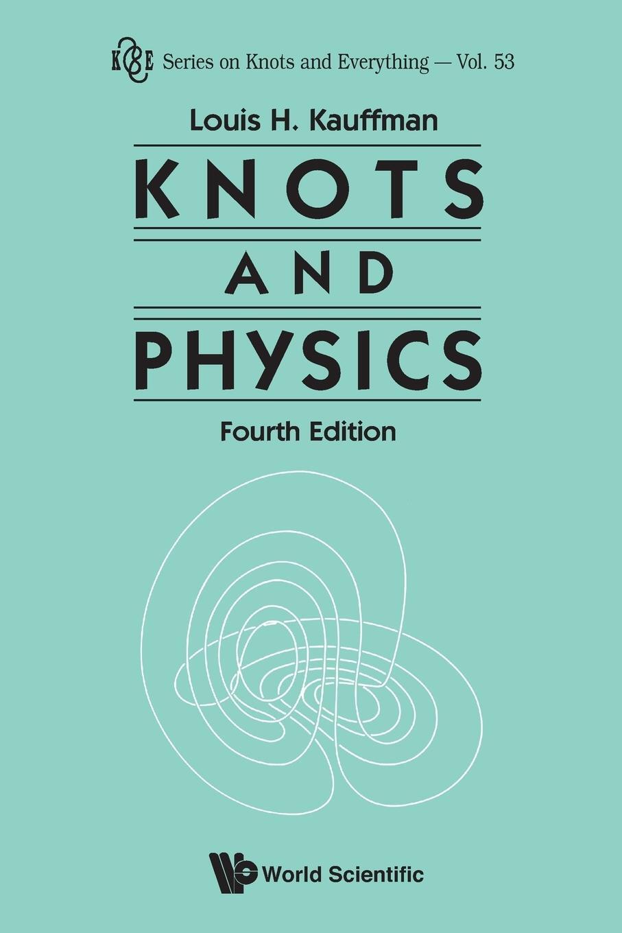 Cover: 9789814383011 | Knots and Physics | Fourth Edition | Louis H. Kauffman | Taschenbuch
