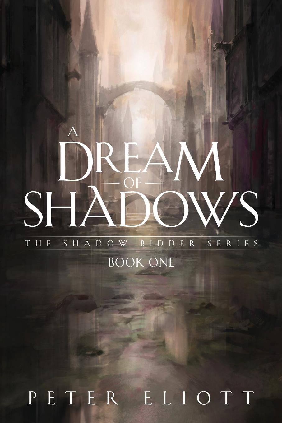 Cover: 9798986706504 | A Dream of Shadows | Book One in the Shadow Bidder Series | Eliott