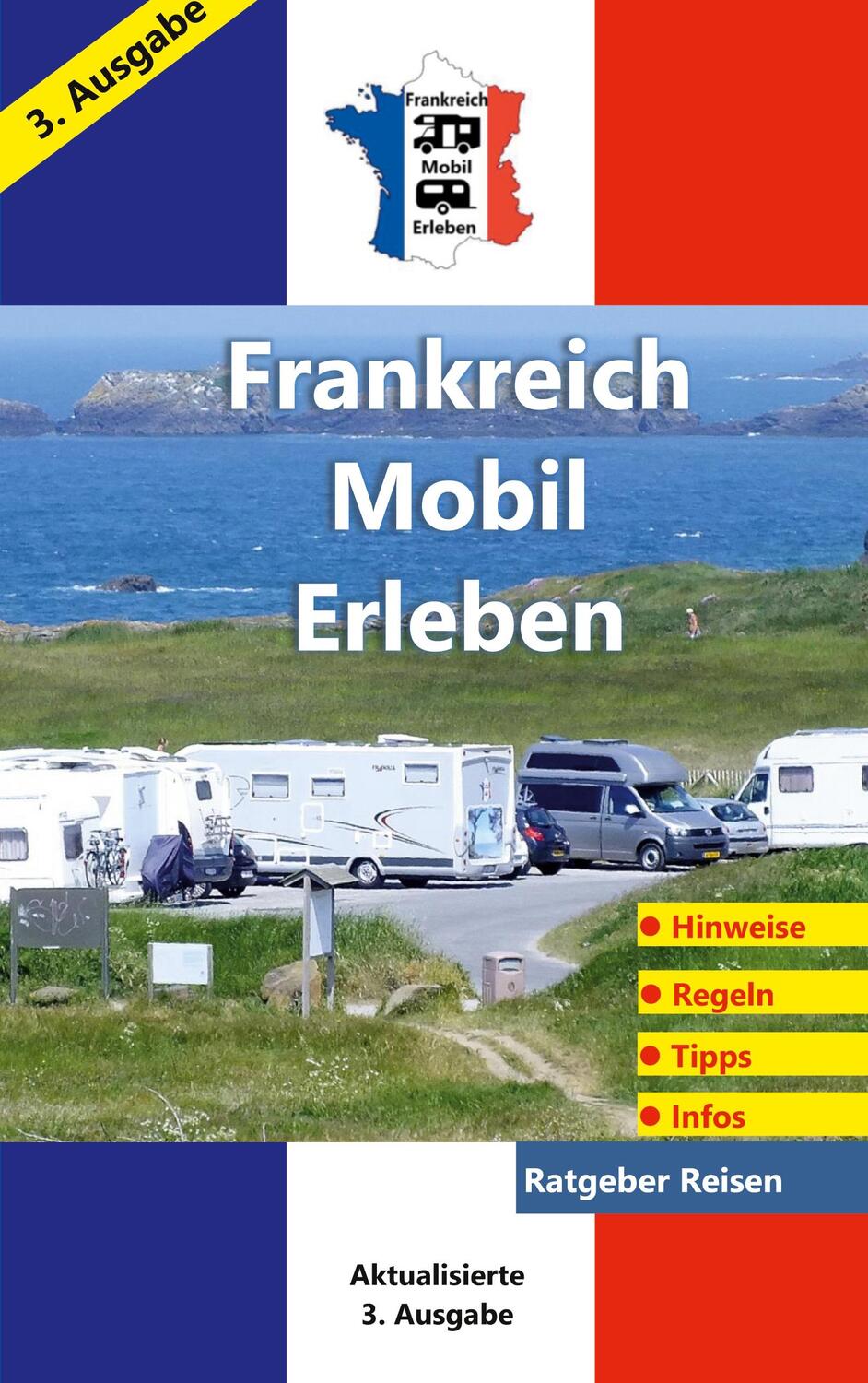 Cover: 9783759721501 | Frankreich-Mobil-Erleben | 3. aktualisierte Ausgabe / Ratgeber-Reisen