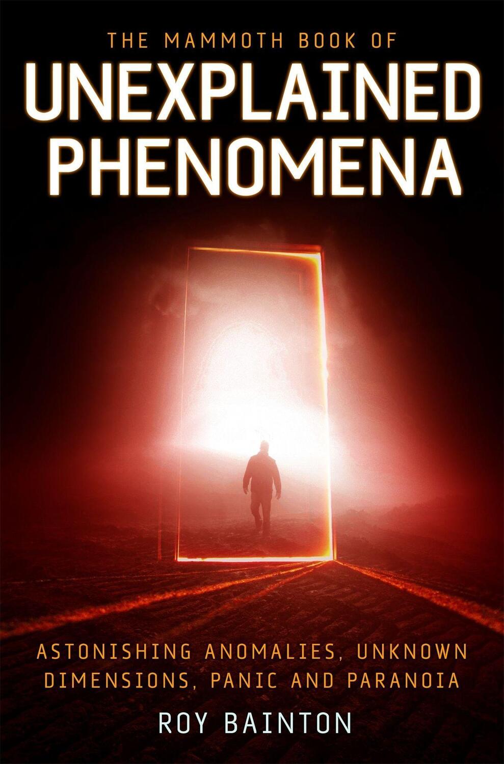 Cover: 9781780337951 | The Mammoth Book of Unexplained Phenomena | Roy Bainton | Taschenbuch