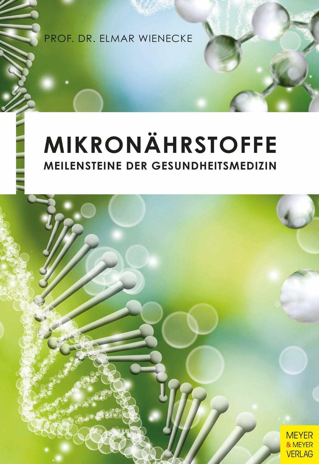 Cover: 9783840377389 | Mikronährstoffe | Meilensteine der Gesundheitsmedizin | Elmar Wienecke
