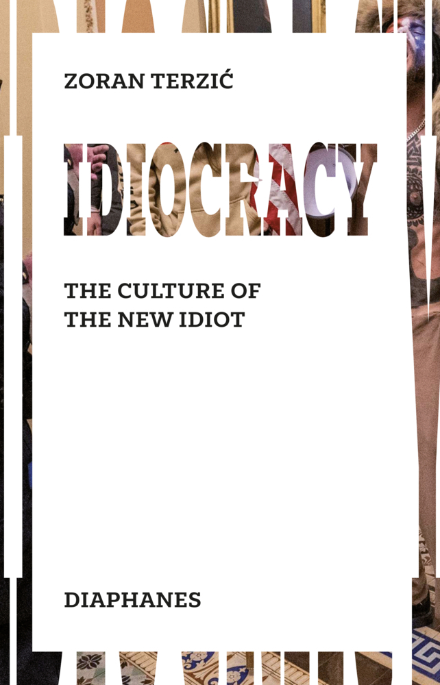 Cover: 9783035803679 | Idiocracy | The Culture of the New Idiot | Zoran Terzic | Taschenbuch