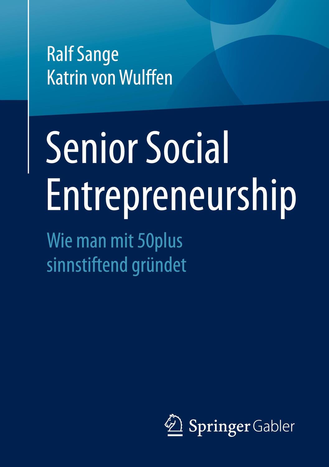 Cover: 9783658345112 | Senior Social Entrepreneurship | Ralf Sange (u. a.) | Taschenbuch | ix