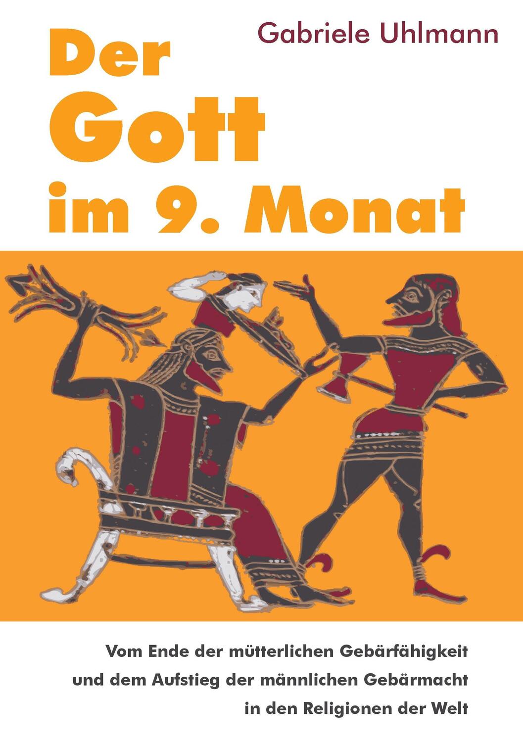 Cover: 9783738639018 | Der Gott im 9. Monat | Gabriele Uhlmann | Taschenbuch | Paperback