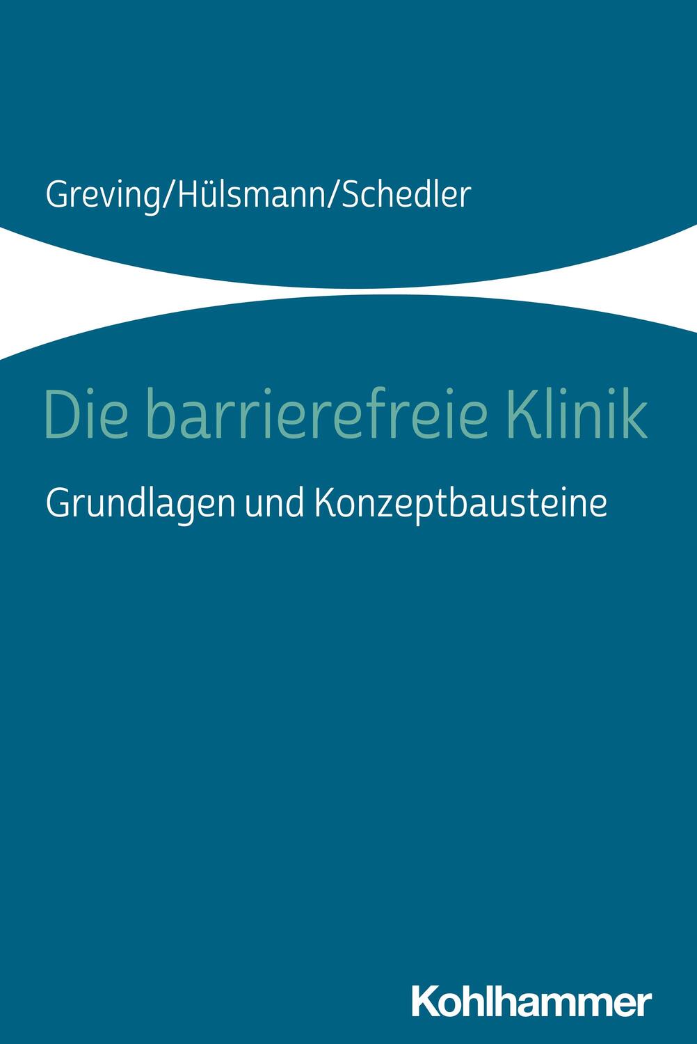Cover: 9783170405080 | Die barrierefreie Klinik | Grundlagen und Konzeptbausteine | Buch