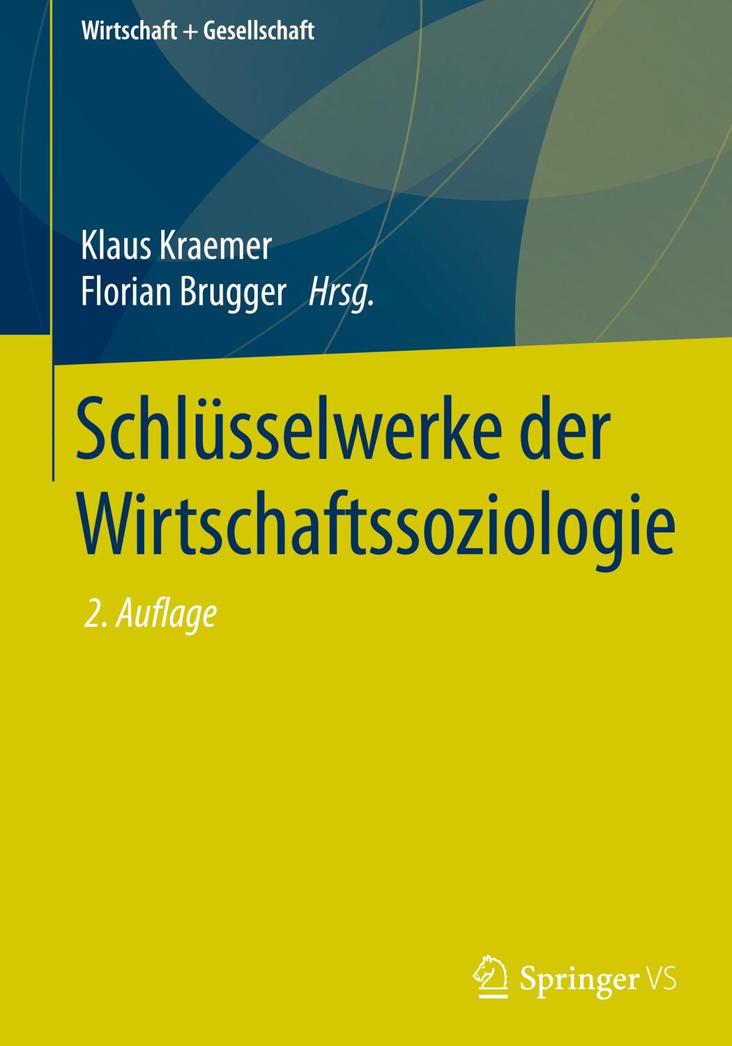 Cover: 9783658314385 | Schlüsselwerke der Wirtschaftssoziologie | Florian Brugger (u. a.)