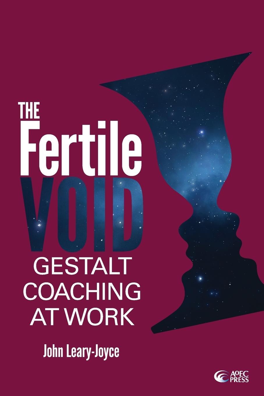 Cover: 9780993077203 | Fertile Void | Gestalt Coaching at Work | John Leary-Joyce | Buch