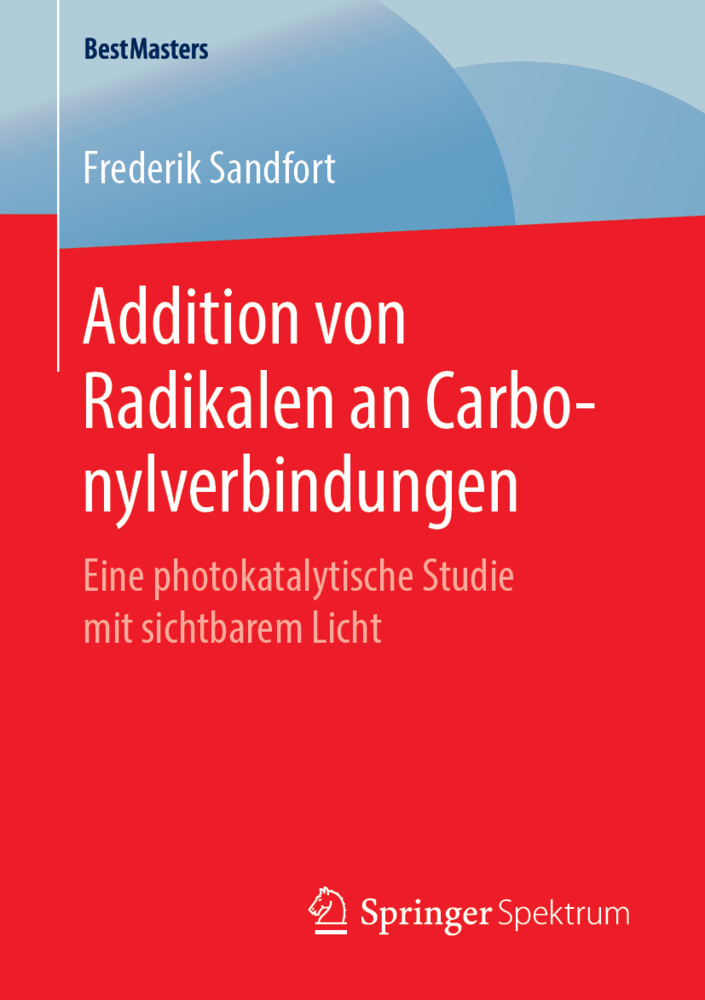 Cover: 9783658252304 | Addition von Radikalen an Carbonylverbindungen | Frederik Sandfort