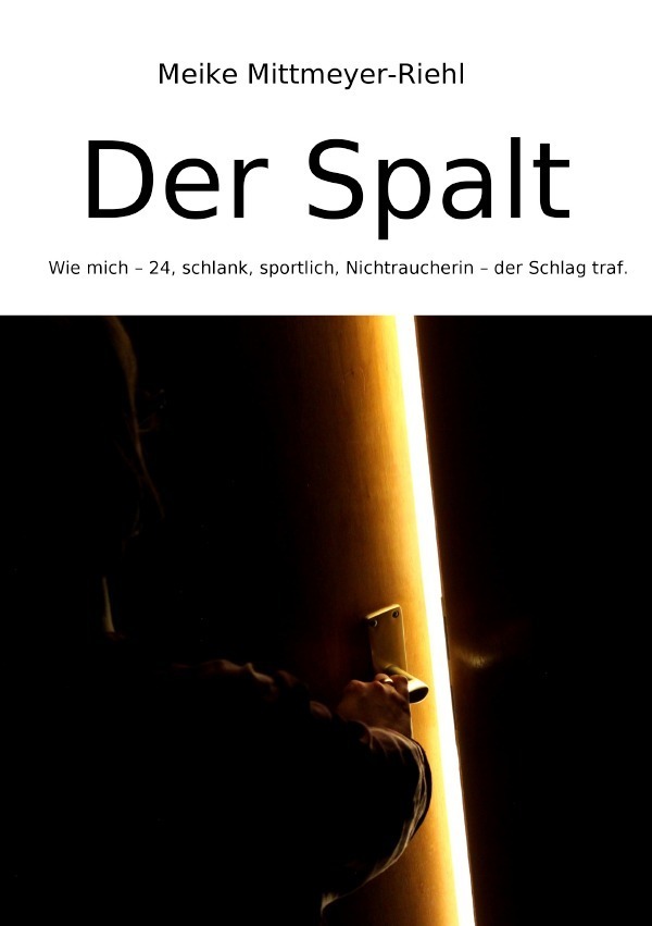 Cover: 9783844210019 | Der Spalt | Meike Mittmeyer-Riehl | Taschenbuch | 208 S. | Deutsch