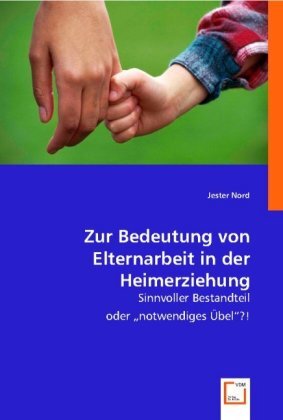 Cover: 9783836493000 | Zur Bedeutung von Elternarbeit in der Heimerziehung | Jester Nord