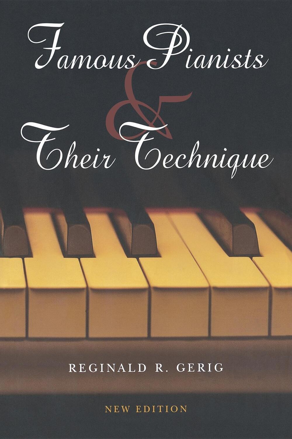 Cover: 9780253348555 | Famous Pianists and Their Technique, New Edition | Reginald R. Gerig
