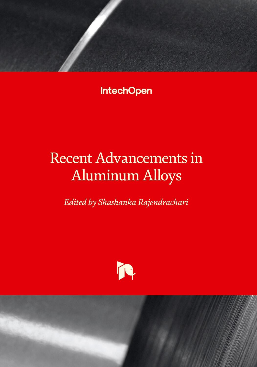 Cover: 9781837685080 | Recent Advancements in Aluminum Alloys | Shashanka Rajendrachari
