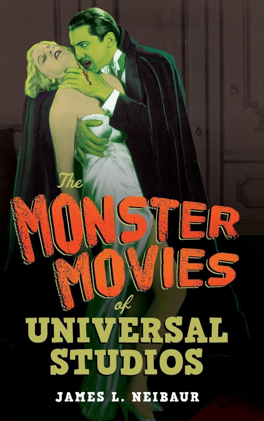 Cover: 9781442278165 | The Monster Movies of Universal Studios | James L. Neibaur | Buch
