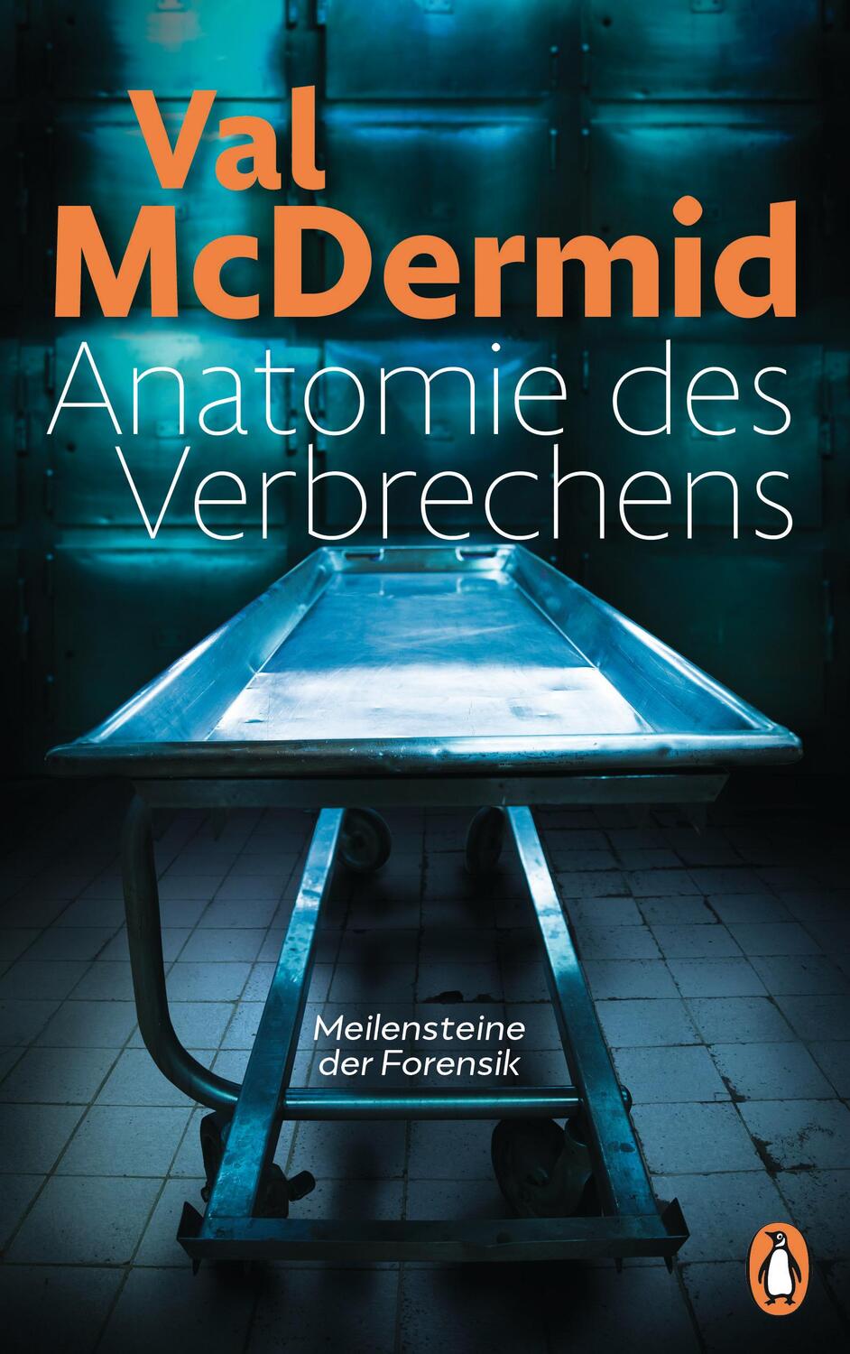 Cover: 9783328101239 | Anatomie des Verbrechens | Meilensteine der Forensik | Val McDermid