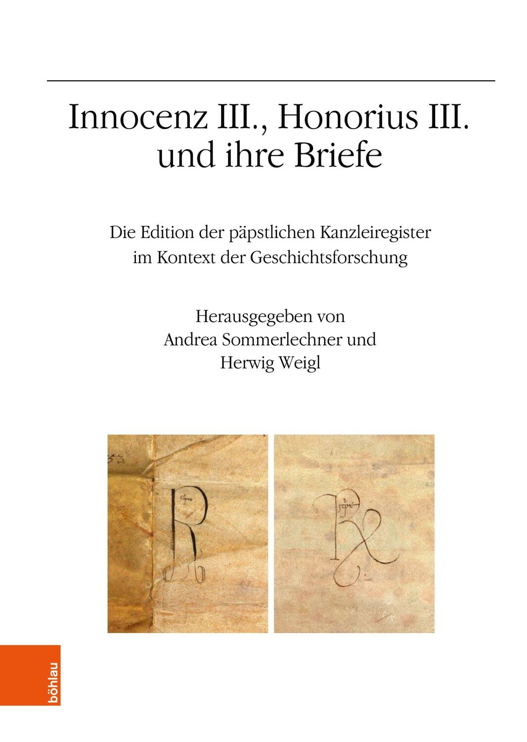 Cover: 9783205217695 | Innocenz III., Honorius III. und ihre Briefe | Sommerlechner (u. a.)