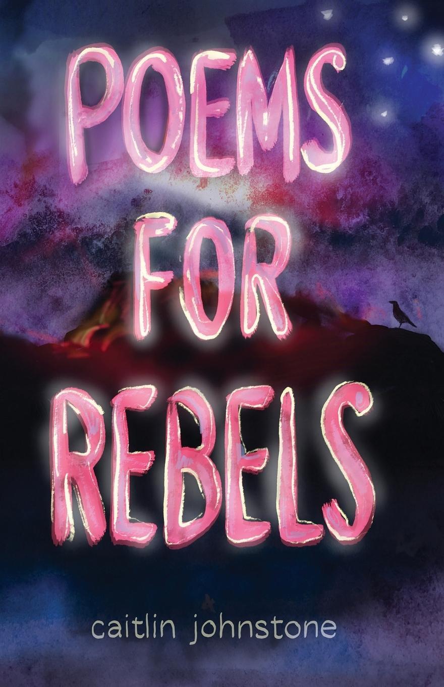 Cover: 9780645022100 | Poems For Rebels | Caitlin Johnstone | Taschenbuch | Paperback | 2020