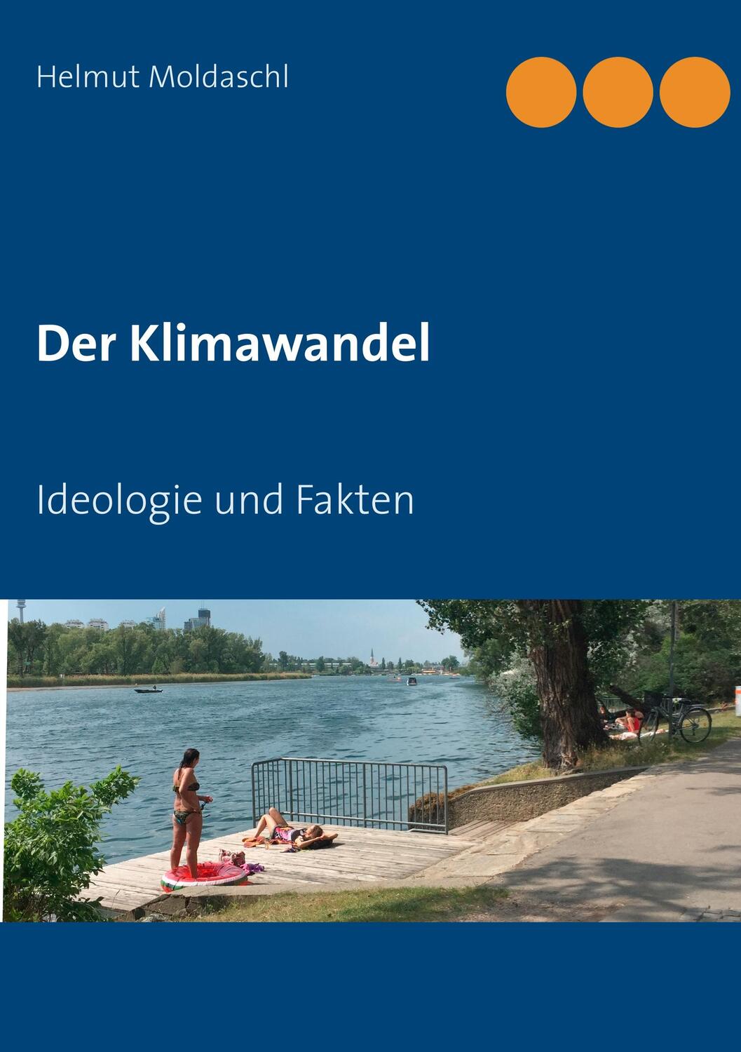 Cover: 9783746046464 | Der Klimawandel | Ideologie und Fakten | Helmut Moldaschl | Buch