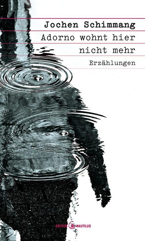 Cover: 9783960542001 | Adorno wohnt hier nicht mehr | Erzählungen | Jochen Schimmang | Buch