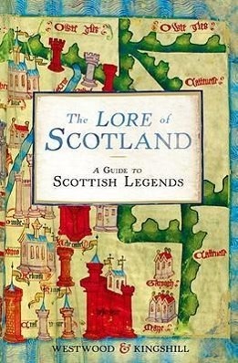 Cover: 9780099547167 | The Lore of Scotland | A guide to Scottish legends | Kingshill (u. a.)