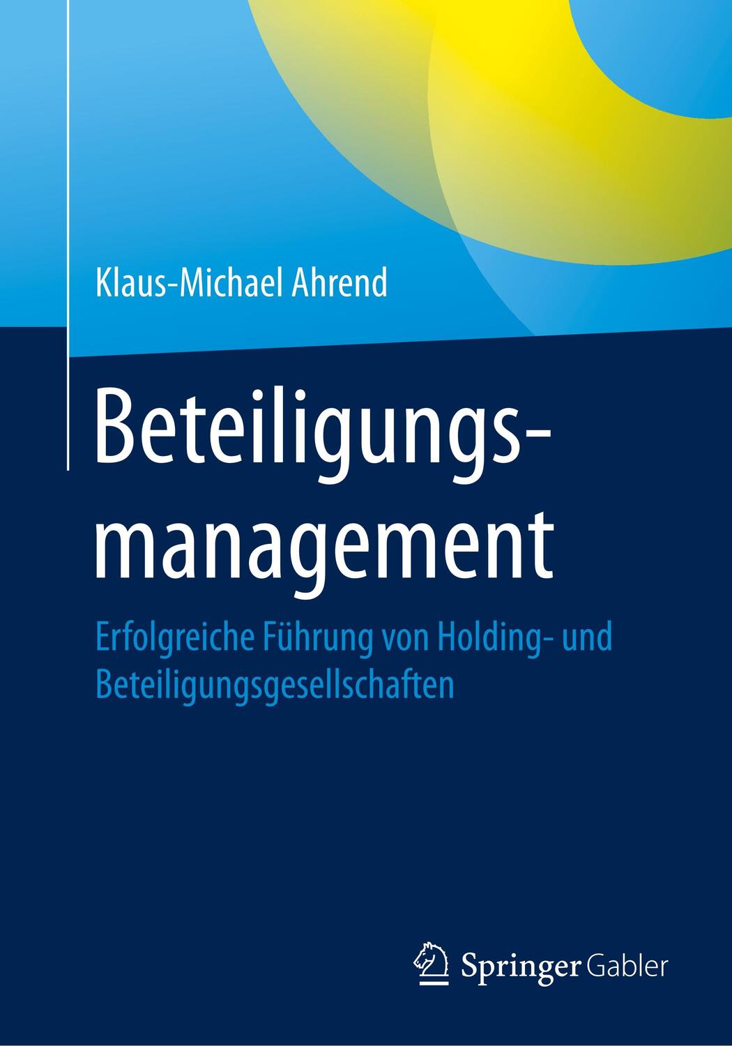 Cover: 9783662605875 | Beteiligungsmanagement | Klaus-Michael Ahrend | Taschenbuch | 2020