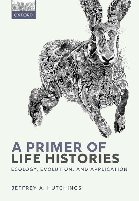 Cover: 9780198839880 | A Primer of Life Histories | Ecology, Evolution, and Application