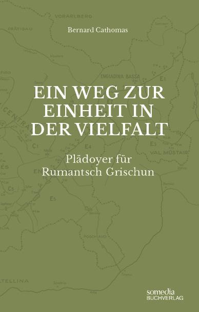 Cover: 9783907095720 | Ein Weg zur Einheit in der Vielfalt: Plädoyer für Rumantsch Grischun