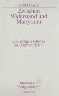 Cover: 9783486564044 | Zwischen Widerstand und Martyrium | Detlef Garbe | Taschenbuch | ISSN