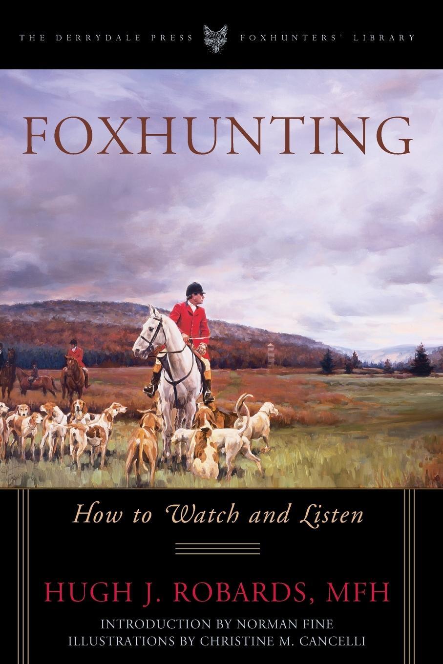 Cover: 9781586671204 | Foxhunting | How to Watch and Listen | Mfh Hugh J. Robards | Buch